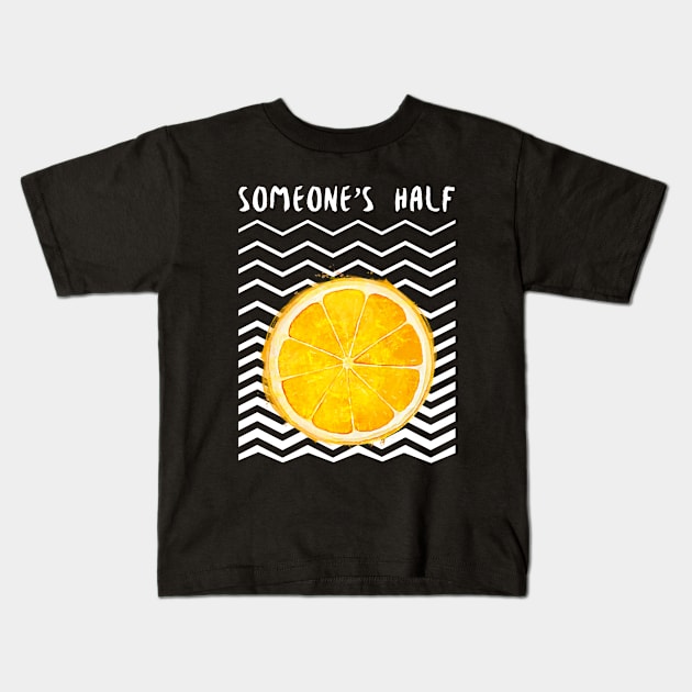 Someone’s Half Orange Slice Kids T-Shirt by Soba Wave Studio